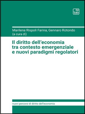 cover image of Il diritto dell'economia tra contesto emergenziale e nuovi paradigmi regolatori